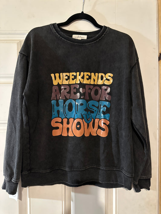 Weekends Are For Horse Shows Sweatshirt