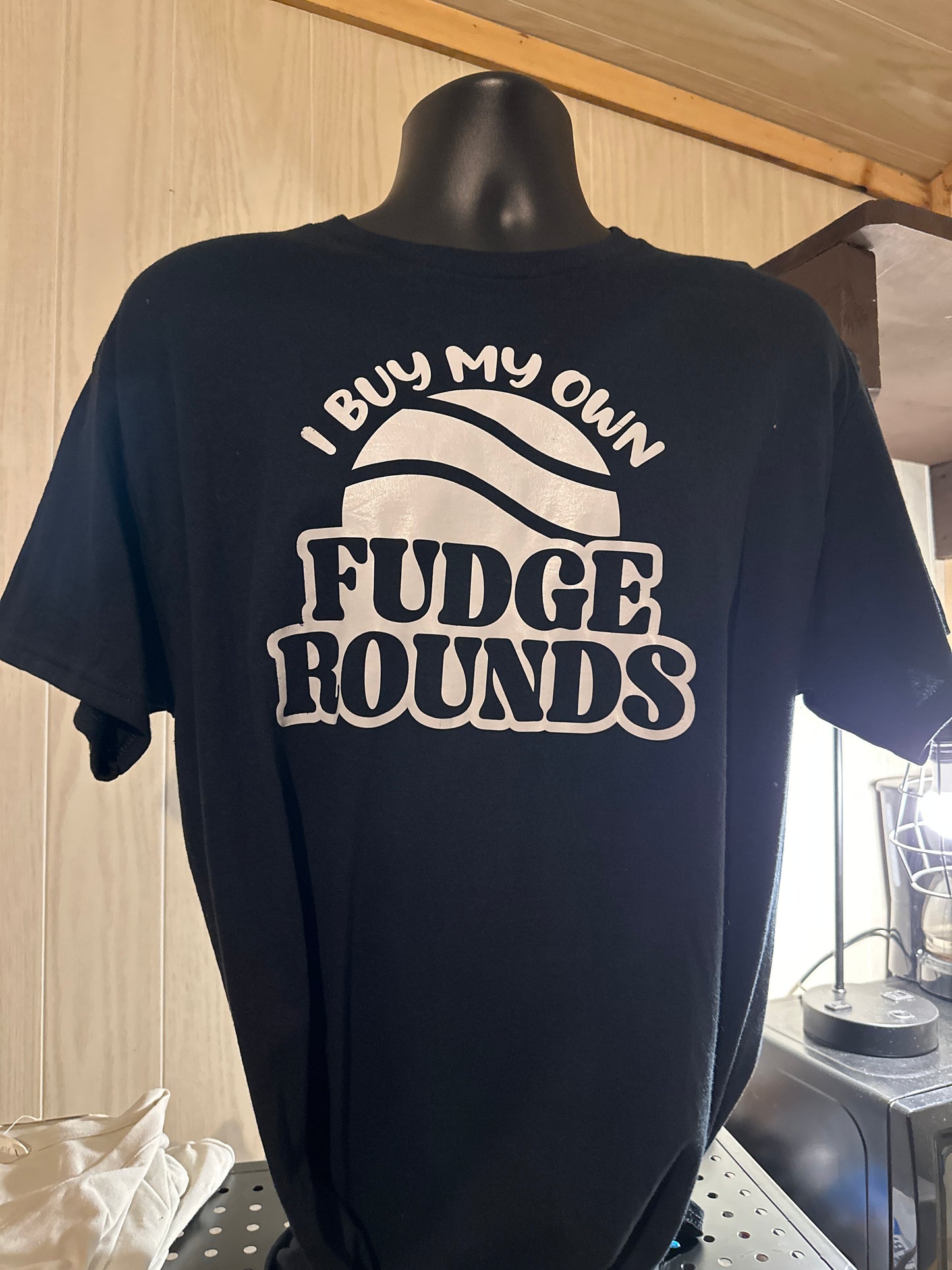 I Buy My Own Fudge Rounds T-Shirt